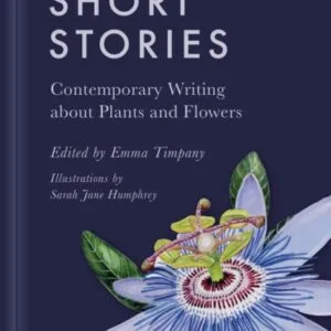 Botanical Short Stories : Contemporary Writing about Plants and Flowers