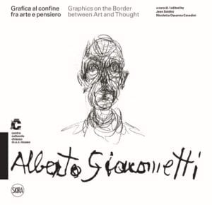 Alberto Giacometti: Graphics on the Border Between Art and Thought