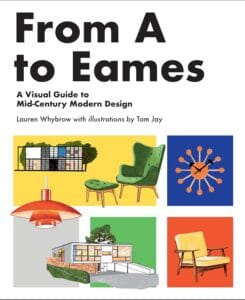 From A To Eames:  A Visual Guide to Mid-Century Modern Design