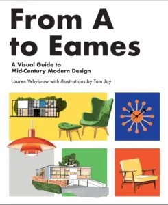 From A To Eames:  A Visual Guide to Mid-Century Modern Design