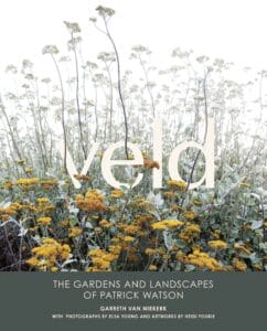 Veld: The Gardens and Landscapes of Patrick Watson