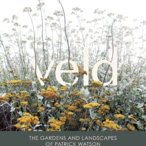 Veld: The Gardens and Landscapes of Patrick Watson