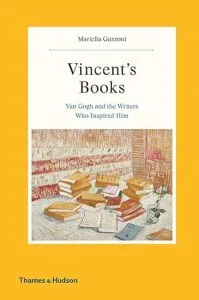 Vincent's Books: Van Gogh and the Writers Who Inspired Him