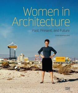 Women in Architecture: Past, Present and Future