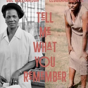 Sue Williamson and Lebohang Kganye: Tell Me What You Remember