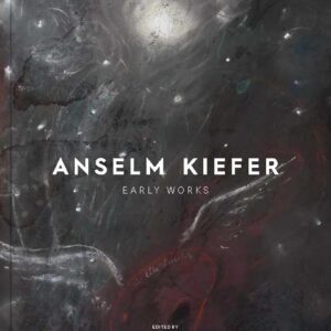 Anselm Kiefer: Early Works