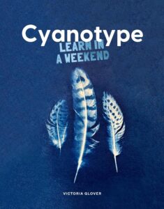 Cyanotype: Learn in a Weekend