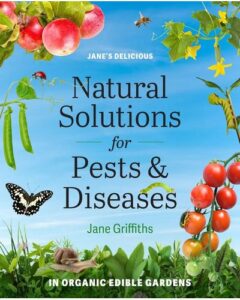 Jane’s Delicious: Natural Solutions for Pests and Diseases