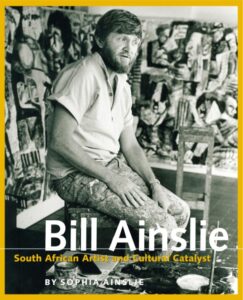 Bill Ainslie: South African Artist and Cultural Catalyst
