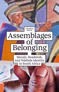 Assemblages of Belonging: Murals, Beadwork, and Ndebele Identity in South Africa